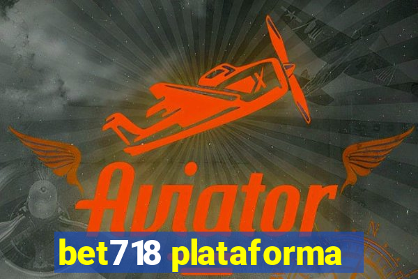 bet718 plataforma